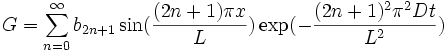G = \sum_{n=0}ˆ\infty b_{2n+1} \sin(\frac{(2n+1)\pi x}{L}) \exp(- \frac{(2n+1)ˆ2\piˆ2Dt}{Lˆ2})