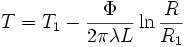 \ T= T_1 - \frac{\Phi}{2 \pi \lambda L } \ln \frac{R}{R_1}\,