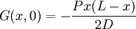 G(x, 0) = - \frac{Px(L-x)}{2D}