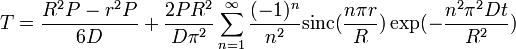 T = \frac{Rˆ2P - rˆ2P}{6D} + \frac{2P Rˆ2}{D\piˆ2} \sum_{n=1}ˆ\infty \frac{(-1)ˆn}{nˆ2} {\rm sinc}(\frac{n\pi r}{R}) \exp(- \frac{nˆ2\piˆ2 Dt}{Rˆ2})