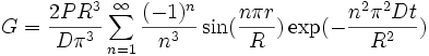 G = \frac{2P Rˆ3}{D\piˆ3} \sum_{n=1}ˆ\infty \frac{(-1)ˆn}{nˆ3} \sin(\frac{n\pi r}{R}) \exp(- \frac{nˆ2\piˆ2 Dt}{Rˆ2})