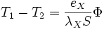 T_1- T_2= \frac{e_X}{\lambda_X S} \Phi\,